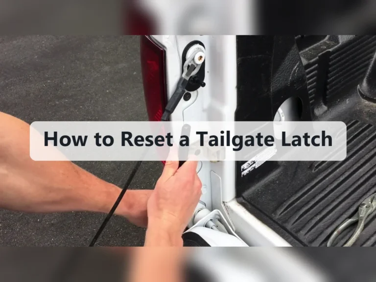 How to Reset a Tailgate Latch